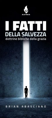 I FATTI della SALVEZZA (eBook, ePUB) - Abasciano, Brian