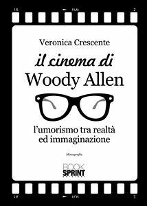 Il cinema di Woody Allen (eBook, ePUB) - Crescente, Veronica