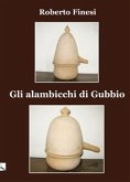 Gli alambicchi di Gubbio (eBook, ePUB)