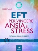 EFT per vincere ansia e stress (eBook, ePUB)