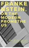 Frankenstein, Or The Modern Prometheus (eBook, ePUB)