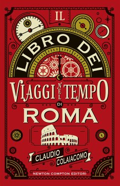 Il libro dei viaggi nel tempo di Roma (eBook, ePUB) - Colaiacomo, Claudio