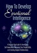 How To Develop - Emotional Intelligence... - Bild 1