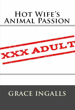 Hot Wife's Animal Passion: Taboo Erotica (eBook, ePUB) - Ingalls, Grace