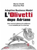 Adaptive Business Model. L’Olivetti dopo Adriano. Una storia italiana di resilienza e un modello per le startup (eBook, ePUB)