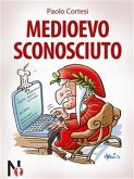 Medioevo Sconosciuto (eBook, ePUB)