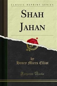 Shah Jahan (eBook, PDF) - Miers Elliot, Henry