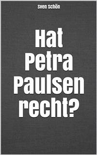 Hat Petra Paulsen recht? (eBook, ePUB) - Schön, Sven