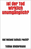 Ist der Tod wirklich unumgänglich? (eBook, ePUB) Ist der Tod wirklich unumgänglich? (eBook, ePUB)
