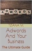 Adwords And Your business (eBook, ePUB)