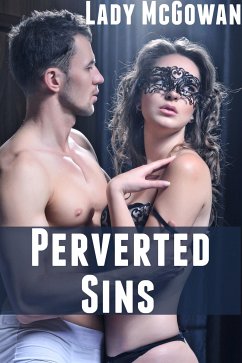 Perverted Sins: Taboo Erotica (eBook, ePUB) - McGowan, Lady