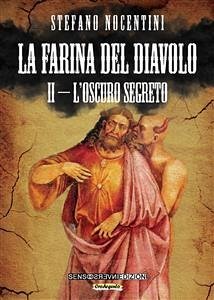 La farina del diavolo II - L'oscuro segreto (eBook, ePUB) - Nocentini, Stefano