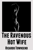 The Ravenous Hot Wife: Taboo Erotica (eBook, ePUB)