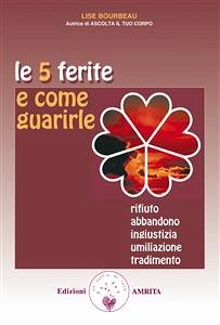 Le 5 ferite e come guarirle (eBook, ePUB) - Bourbeau, Lise