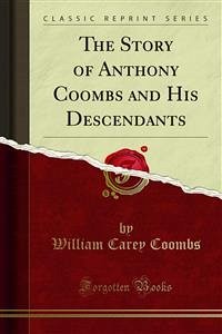 The Story of Anthony Coombs and His Descendants (eBook, PDF)