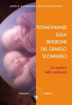 Testimonianze sulla sindrome del gemello scomparso (eBook, ePUB) - R. Austermann e Bettina Austermann, Alfred