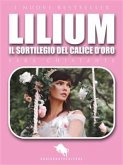 LILIUM - Il Sortilegio del Calice d&quote;Oro (eBook, ePUB)