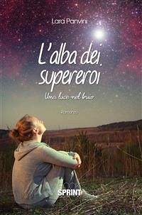 L'alba dei supereroi (eBook, ePUB) - Panvini, Lara