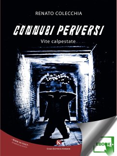 Connubi Perversi Vite calpestate (eBook, ePUB) - Renato, Colecchia