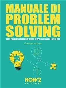 Manuale di PROBLEM SOLVING (eBook, ePUB) - Pazienza, Valentina