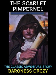 The Scarlet Pimpernel (eBook, ePUB) - Orczy, Baroness