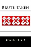 Brute Taken: Extreme Taboo Erotica (eBook, ePUB)