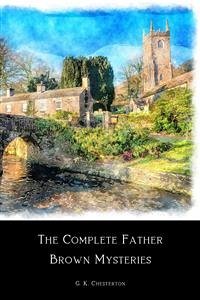 The Complete Father Brown Mysteries (eBook, ePUB) - K. Chesterton, G.