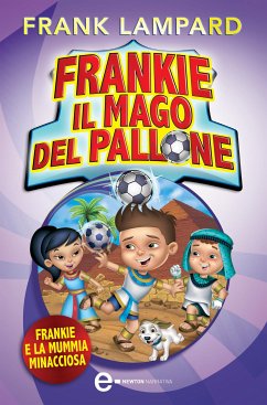 Frankie il mago del pallone. Frankie e la Mummia Minacciosa (eBook, ePUB) - Lampard, Frank