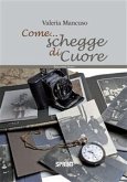 Come...schegge di cuore (eBook, ePUB)