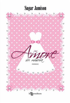 Un amore su misura (eBook, ePUB) - Jamison, Sugar