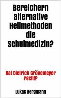 Bereichern alternative Heilmethoden die Schulmedizin? (eBook, ePUB) - Bergmann, Lukas