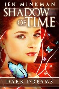 Shadow of Time: Dark Dreams (eBook, ePUB) - Minkman, Jen