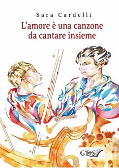 L'amore è una canzone da cantare insieme (eBook, ePUB) - Cardelli, Sara