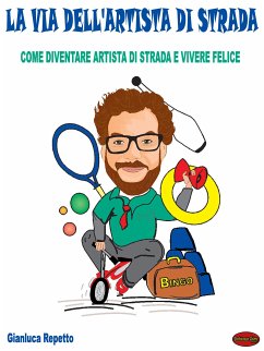 La via dell'artista di strada (eBook, ePUB) - Repetto, Gianluca