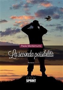 La seconda possibilità (eBook, ePUB) - Montemurro, Paola