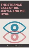 The Strange Case Of Dr. Jekyll And Mr. HydeThe Strange Case Of Dr. Jekyll And Mr. Hyde (eBook, ePUB)