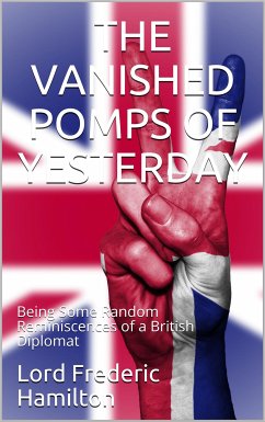 The Vanished Pomps of Yesterday (eBook, PDF) - Frederic Hamilton, Lord