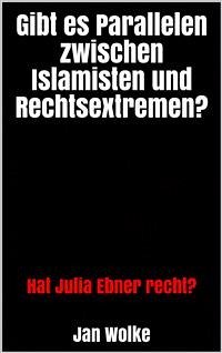 Gibt es Parallelen zwischen Islamisten und Rechtsextremen? (eBook, ePUB) - Wolke, Jan