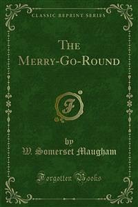 The Merry-Go-Round (eBook, PDF) - Somerset Maugham, W.