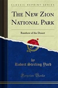 The New Zion National Park (eBook, PDF) - Sterling Yard, Robert