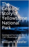 The Geologic Story of Yellowstone National Park / Geological Survey Bulletin 1347 (eBook, PDF)