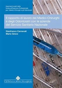 Il rapporto di lavoro dei Medici-Chirurghi e Odontoiatri con le aziende del SSN (eBook, PDF) - Carnevali, Gianfranco; Greco, Mario