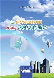 Le avventure di una gocciolina (eBook, ePUB) - Palazzo, Valeria