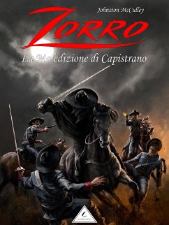 Zorro: la Maledizione di Capistrano (eBook, ePUB) - McCulley, Johnston; letterelettriche