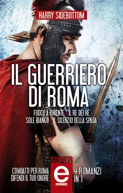 Il guerriero di Roma - 4 romanzi in 1 (eBook, ePUB) - Sidebottom, Harry