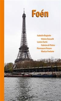 Foén (eBook, ePUB) - Bagnato, Isabella; Cescatti, Vinicio; Curto, Lusien; Fissore, Piermauro; Fontana, Marica; di Pietro, Fabrizia