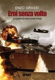 Eroi senza volto (eBook, ePUB)