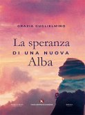 La speranza di una nuova Alba (eBook, ePUB)