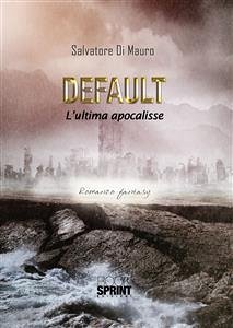 Default - L'ultima apocalisse (eBook, ePUB) - Di Mauro, Salvatore