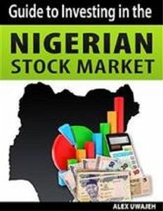 Guide to Investing in the Nigerian Stock Market (eBook, ePUB) - Uwajeh, Alex